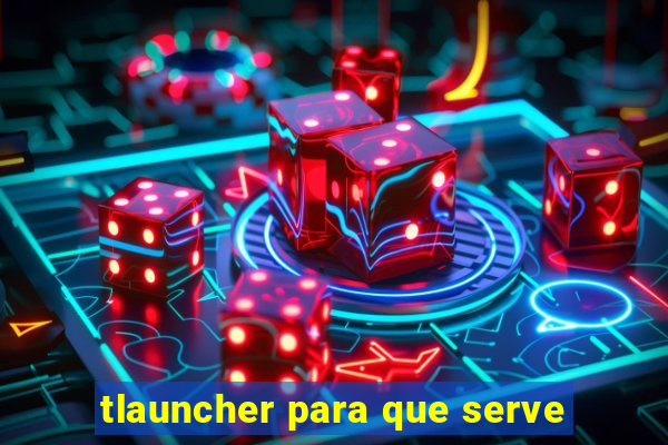 tlauncher para que serve